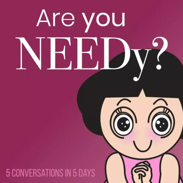Are you Needy