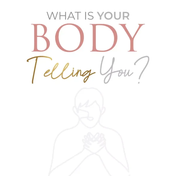 Whai is your body telling you?