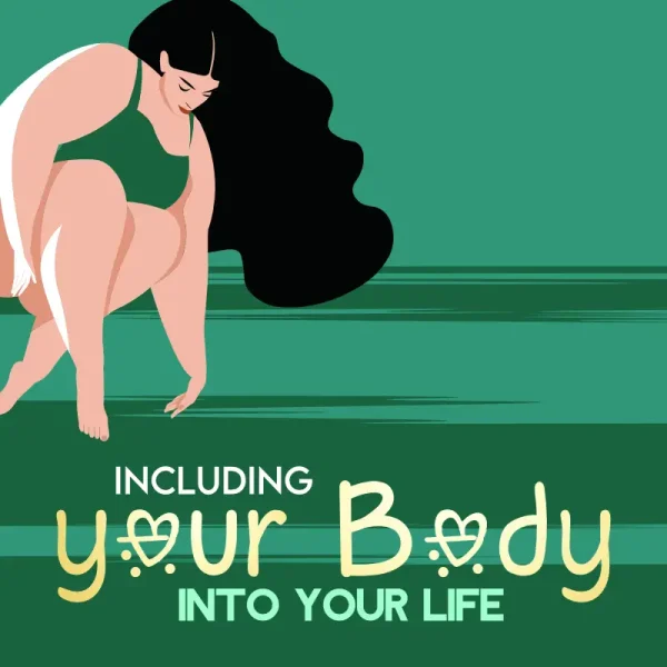 Including your Body into your Life